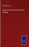 Essays on the Early Period of the French Revolution