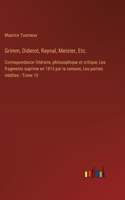 Grimm, Diderot, Raynal, Meister, Etc.