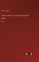 Life Work and Opinions of Heinrich Heine