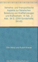 Verkehrs- Und Finanzpolitische Aspekte Zur Fiskalischen Belastung Von Kraftfahrzeugen Und Kraftverkehr