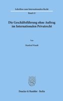 Die Geschaftsfuhrung Ohne Auftrag Im Internationalen Privatrecht