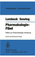 Pharmakologie-Fibel: Tafeln Zur Pharmakologie-Vorlesung