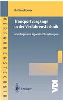 Transportvorg Nge in Der Verfahrenstechnik: Grundlagen Und Apparative Umsetzungen