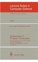 Mathematics of Program Construction: 375th Anniversary of the Groningen University. International Conference, Groningen, the Netherlands, June 26-30, 1989 Proceedings
