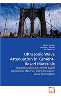Ultrasonic Wave Attenuation in Cement-Based Materials