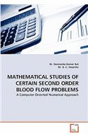 Mathematical Studies of Certain Second Order Blood Flow Problems