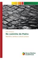 No caminho da Pedra