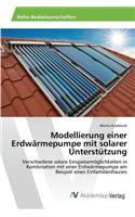 Modellierung einer Erdwärmepumpe mit solarer Unterstützung: (German)