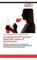 Campana de Prevencion Ilustrada Contra El Alcoholismo