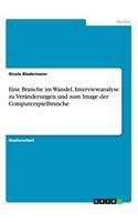 Eine Branche im Wandel. Interviewanalyse zu Veränderungen und zum Image der Computerspielbranche