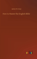 How to Master the English Bible