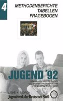 Jugend 92: Lebenslagen, Orientierungen Und Entwicklungsperspektiven Im Vereinigten Deutschland. Band 4: Methodenberichte Tabellen Fragebogen