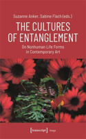 Cultures of Entanglement: On Nonhuman Life Forms in Contemporary Art