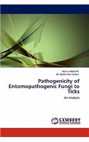 Pathogenicity of Entomopathogenic Fungi to Ticks