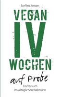 Vegan - IV Wochen auf Probe