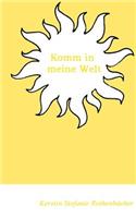 Komm in meine Welt