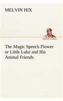 The Magic Speech Flower or Little Luke and His Animal Friends: (English)