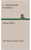 Hilaire Belloc The Man and His Work