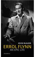 Errol Flynn - An Epic Life