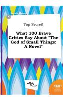 Top Secret! What 100 Brave Critics Say about the God of Small Things