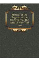 Manual of the Regents of the University of the State of New York 1864: (English)