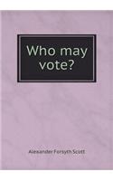 Who May Vote?