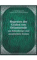 Regesten Der Grafen Von Orlamuende Aus Babenberger Und Ascanischem Stamm