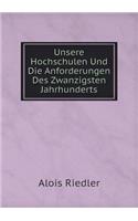 Unsere Hochschulen Und Die Anforderungen Des Zwanzigsten Jahrhunderts