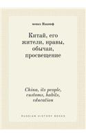 China, its people, customs, habits, education