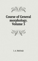 General morphology course. Volume 3