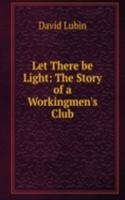 Let There be Light: The Story of a Workingmen's Club