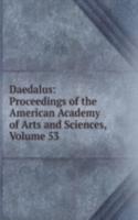 Daedalus: Proceedings of the American Academy of Arts and Sciences, Volume 53