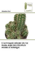 L'automne nègre Ou Le hara-kiri des peuples noirs d'Afrique