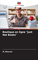 Boutique en ligne "Just Not Books"