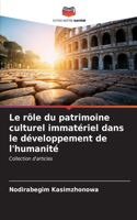 rôle du patrimoine culturel immatériel dans le développement de l'humanité