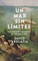 Un mar sin limites: Una historia humana de los oceanos