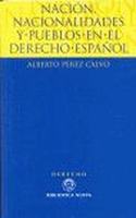 Nacion, nacionalidades y pueblos en el derecho espanol / Nation, nationalities and peoples under Spanish law