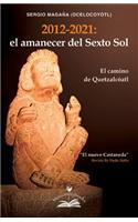El Amanecer del Sexto Sol: El Camino de Quetzalcoatl
