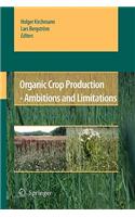 Organic Crop Production - Ambitions and Limitations