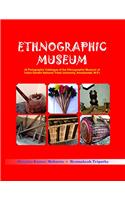 Ethnographic Museum** (A Pictographic Catalogue of the Ethnographic Museum of Indira Gandhi National Tribal University, Amarkantak, M.P.)