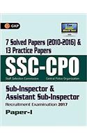 SSC CPO Sub-Inspector & Assistant Sub –Inspector Recruitment Examination Paper I 7 Solved Papers (2010-16) & 13 Practice Papers