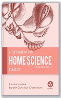 Home Science (with Practicals) : Comprehensive Textbook for CBSE Class 11