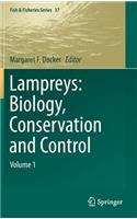 Lampreys: Biology, Conservation and Control