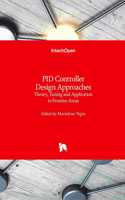 PID Controller Design Approaches: Theory, Tuning and Application to Frontier Areas