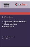 La justicia administrativa y el contencioso de anulación