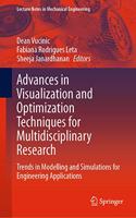 Advances in Visualization and Optimization Techniques for Multidisciplinary Research: Trends in Modelling and Simulations for Engineering Applications