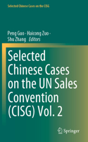 Selected Chinese Cases on the Un Sales Convention (Cisg) Vol. 2