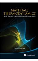 Materials Thermodynamics: With Emphasis on Chemical Approach