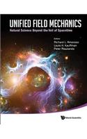 Unified Field Mechanics: Natural Science Beyond the Veil of Spacetime - Proceedings of the IX Symposium Honoring Noted French Mathematical Physicist Jean-Pierre Vigier