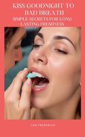 Kiss Goodnight To Bad Breath